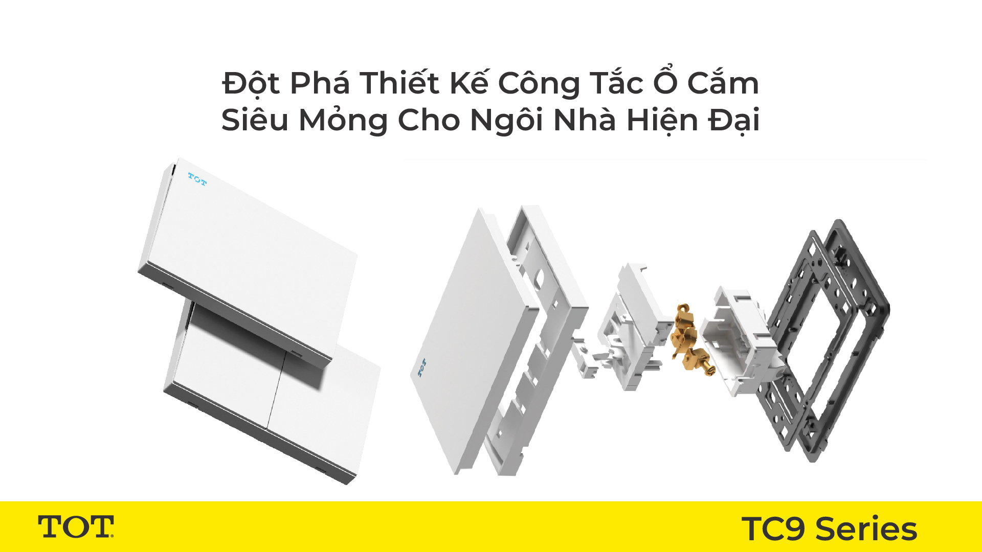 TC9 Series: Đột Phá Thiết Kế Công Tắc Ổ Cắm Siêu Mỏng Cho Ngôi Nhà Hiện Đại